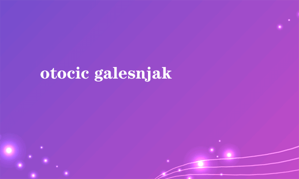 otocic galesnjak