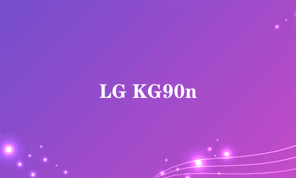 LG KG90n