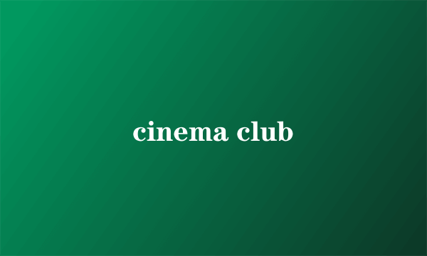 cinema club