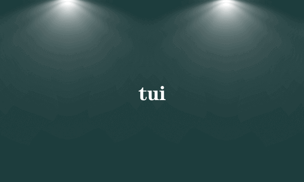 tui