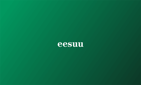 eesuu