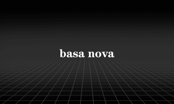 basa nova